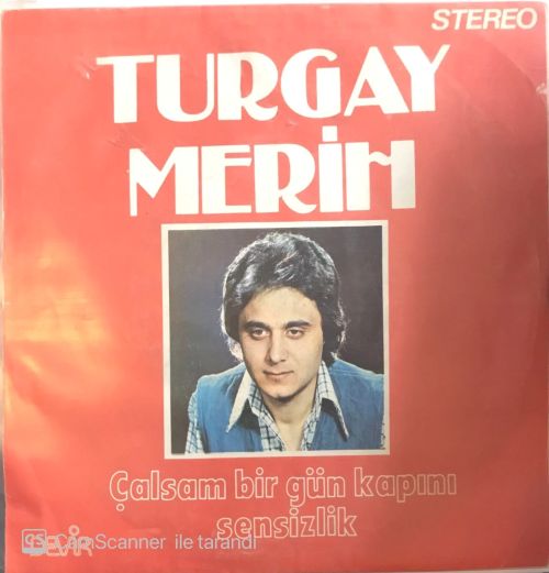 ÇALSAM BİR GÜN KAPINI (TURGAY MERİH)